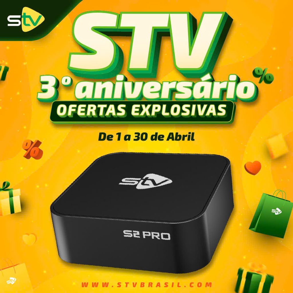 ANIVERSÁRIO DE 3 ANOS DA STV – OFERTAS ESPECIAIS NA COMPRA DO RECEPTOR STV S2 PRO